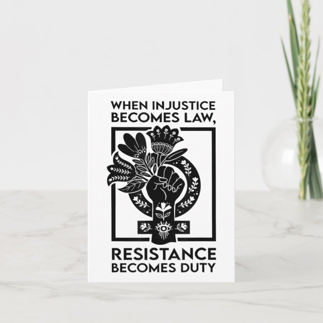 When Injustice Becomes Law Resistance Becomes Duty Card (Front)