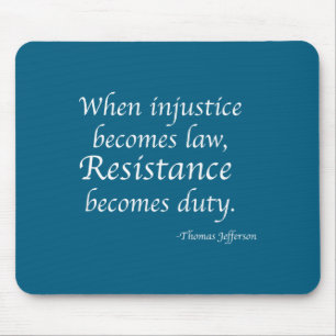 When Injustice Becomes Law Resistance Becomes Duty Mouse Pad