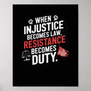 When Injustice Becomes Law Resistance Becomes Duty Poster