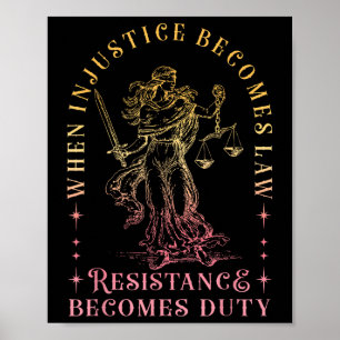 When Injustice Becomes Law Resistance Becomes Duty Poster