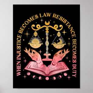 When Injustice Becomes Law Resistance Becomes Duty Poster