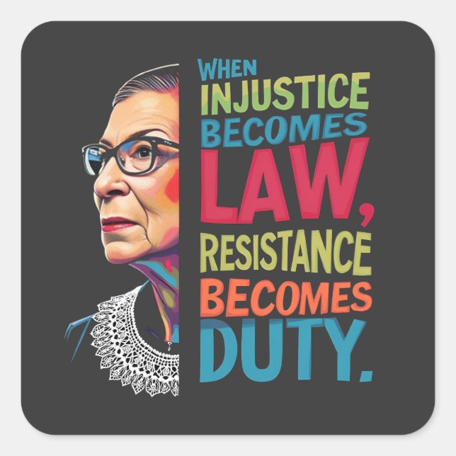 When Injustice Becomes Law Resistance Becomes Duty Square Sticker (Front)