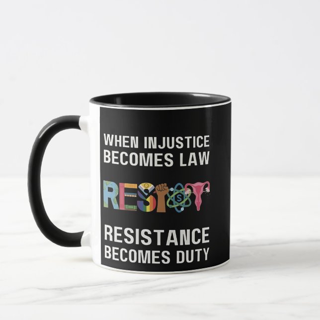 When Injustice Becomes Law, Resistance Becomes   Mug (Left)