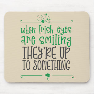 When Irish Eyes Are Smiling St Patricks Mouse Pad