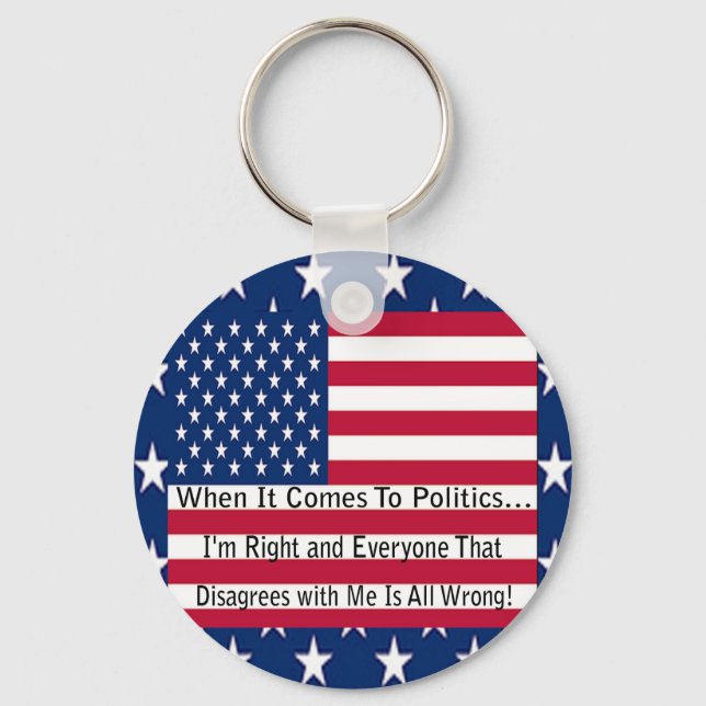 When It Comes To Politics Key Ring (Front)
