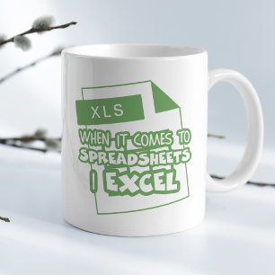 When it comes to spreadsheet I Excel Funny Coffee Mug