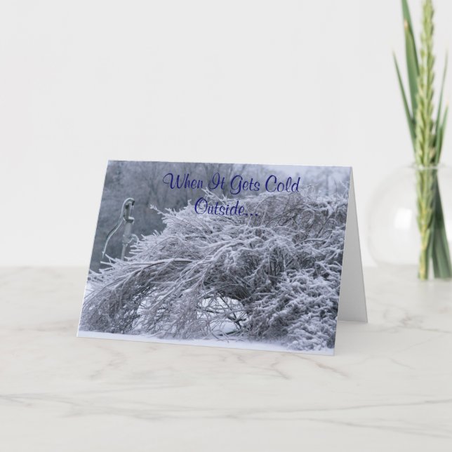 When It Gets Cold Outside... Holiday Card (Front)