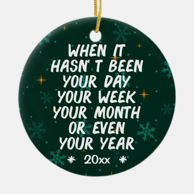When It Hasn't Been day 2020, funny memes Ceramic Ornament (Front)