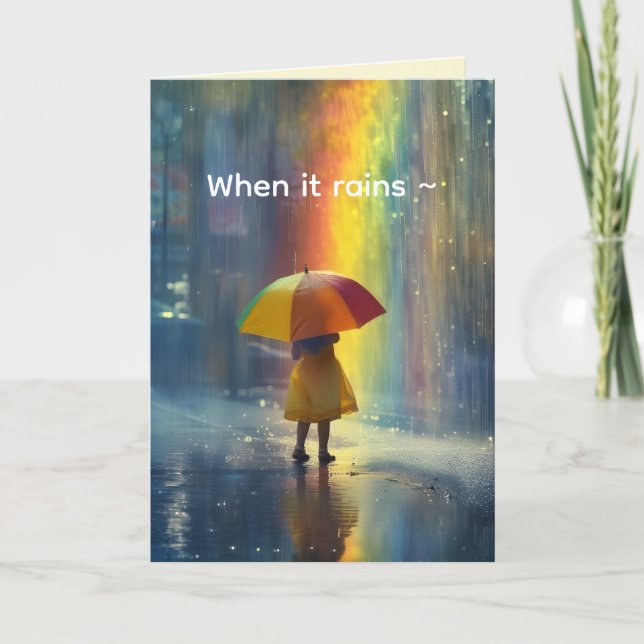 WHEN IT RAINS - GET WELL CARD (Front)