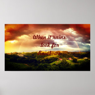 When it rains, look for rainbows poster