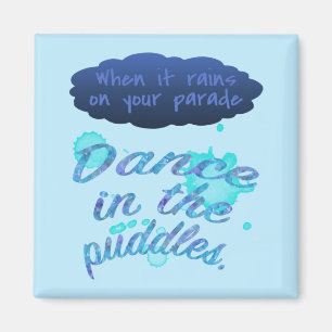 When it rains on your parade inspiration encourage magnet
