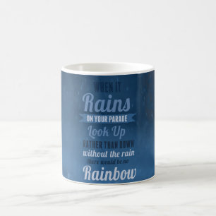When It Rains On Your Parade - Motivational Coffee Mug