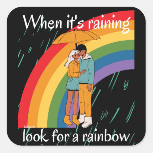 WHEN IT'S RAINING LOOK FOR A RAINBOW inspirational Square Sticker