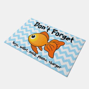 When leaving the house the goldfish reminds you... doormat