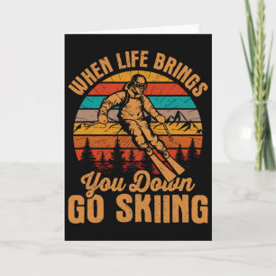 When Life Brings You Down Go Skiing, Funny Ski Gif Card
