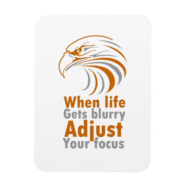 When life gets blurry adjust your focus magnet (Vertical)