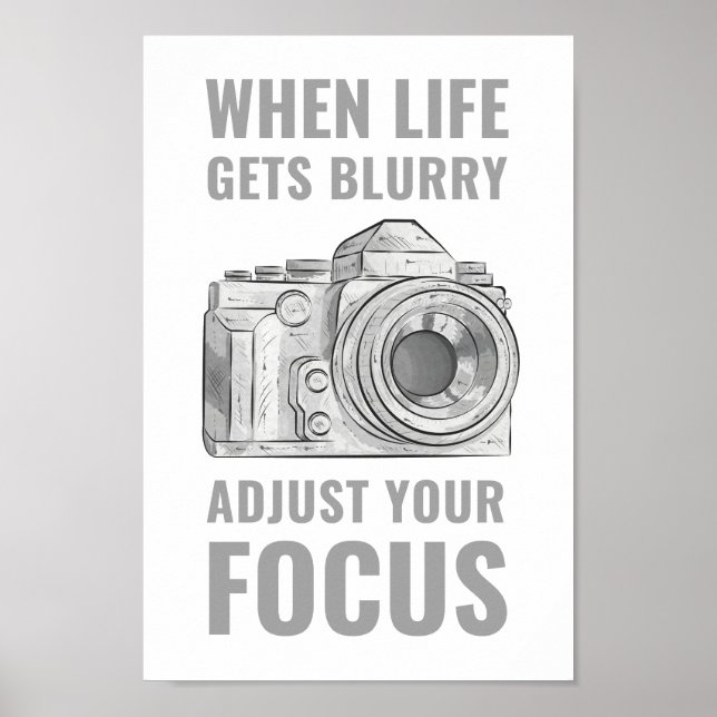 When Life Gets Blurry Adjust Your Focus Motivation Poster (Front)