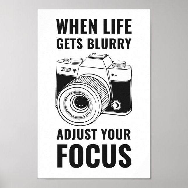 When Life Gets Blurry Adjust Your Focus Motivation Poster (Front)