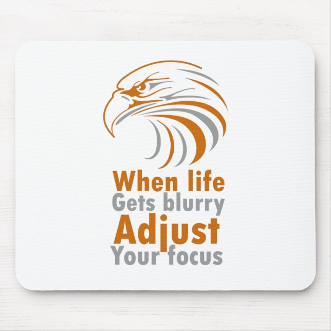 When life gets blurry adjust your focus mouse pad (Front)