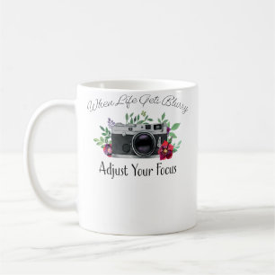 When Life Gets Blurry Adjust Your Focus Photograph Coffee Mug
