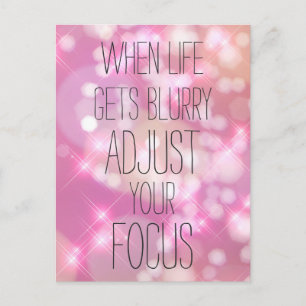 When life gets blurry - Pink Inspirational Quote Postcard