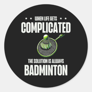 When Life Gets Complicated The Solution Is Always Classic Round Sticker