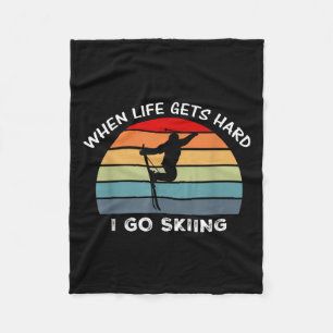 When Life Gets Hard, I Go Skiing Fleece Blanket