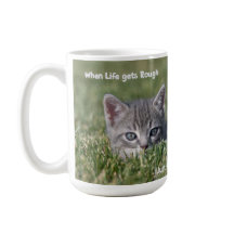 When life gets rough cat mug