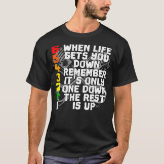 When Life Gets You Down Remember Motorcycle  T-Shirt