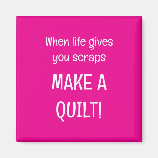 When life give you scraps magnet (Front)