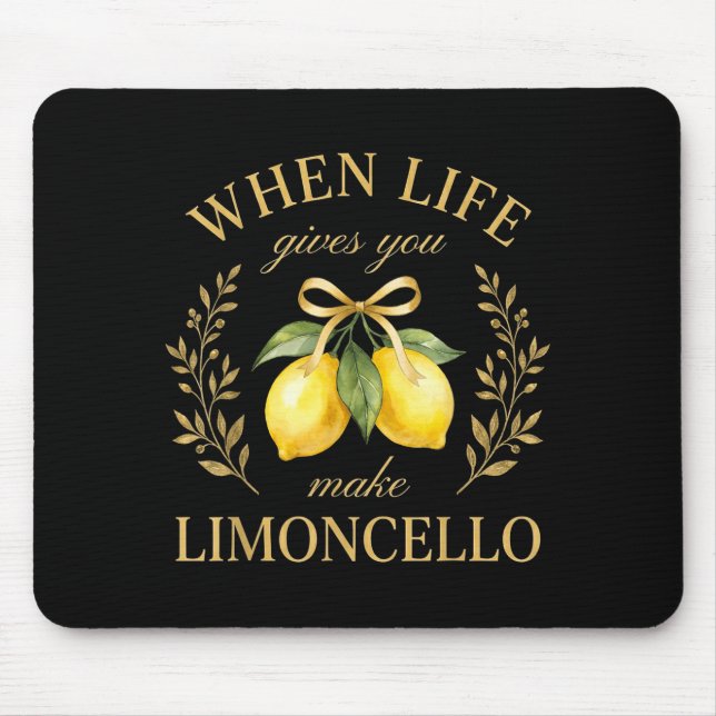 When Life Gives Lemons Make Limoncello Amalfi Mouse Pad (Front)