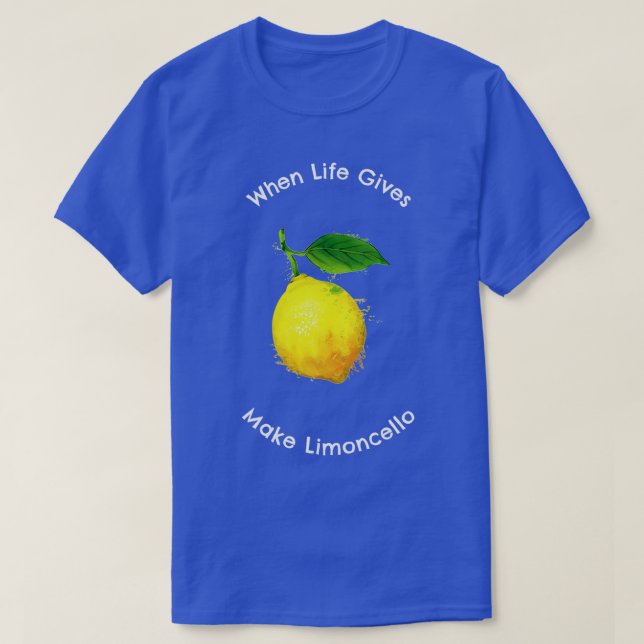When Life Gives Lemons T T-Shirt (Design Front)