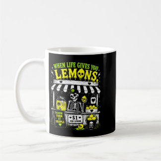 When Life Gives Lemons Throw At People Skeleton Coffee Mug