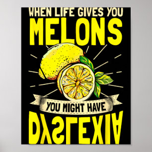 When Life Gives Melons Humourous Dyslexia Awarenes Poster