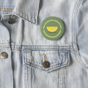When Life Gives You A Lemon Slice 6 Cm Round Badge