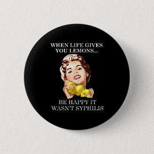 When Life Gives You Funny Lemons Happy It Wasnt Sy 6 Cm Round Badge