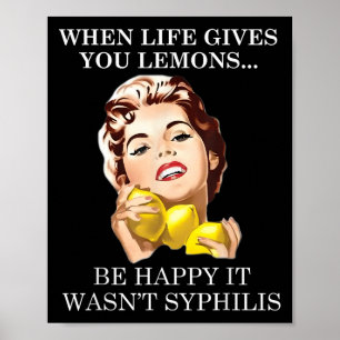 When Life Gives You Funny Lemons Happy It Wasnt Sy Poster