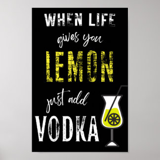 When Life Gives you Lemon Just Add VODKA! Funny Vo Poster