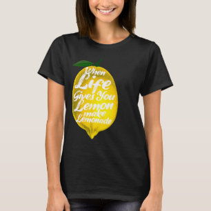 When Life Gives You Lemon Veganism Organic Diet Ve T-Shirt