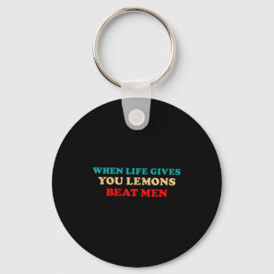 When Life Gives You Lemons Beat Men Funny Jokes Key Ring