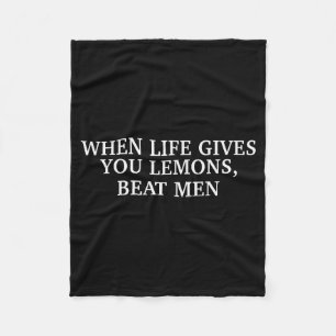 When Life Gives You Lemons Beat Men Funny Sarcasm  Fleece Blanket