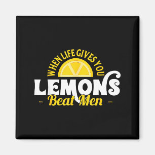 When Life Gives You Lemons Beat Men Funny Sarcasm Magnet