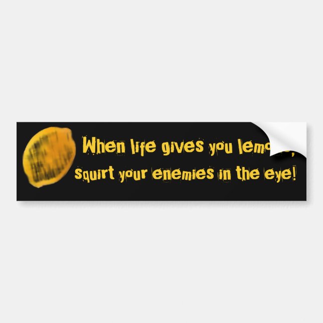 When life gives you lemons, bumper sticker (Front)