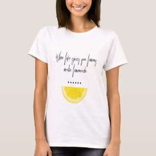 When Life Gives You Lemons Calligraphy Art Lemon T-Shirt