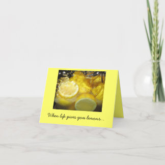 When life gives you lemons... card