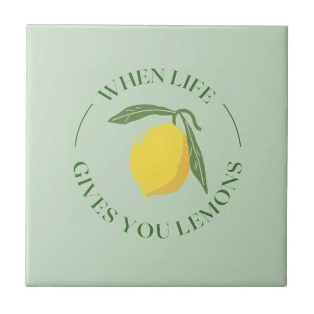 When Life gives you Lemons Ceramic Tile (Front)