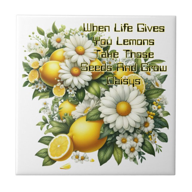 When Life Gives You Lemons  Ceramic Tile (Front)