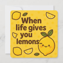 When Life Gives You Lemons – Cute & Funny 