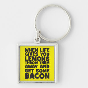 When Life Gives You Lemons, Get Some Bacon Key Ring