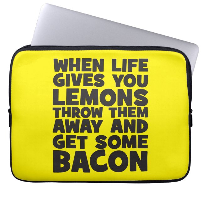 When Life Gives You Lemons, Get Some Bacon Laptop Sleeve (Front)
